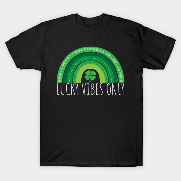 Lucky Vibes Only Green Shamrock Rainbow Lucky St Paddy's T-Shirt by Brobocop